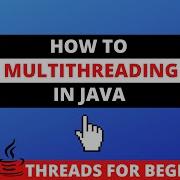 How To Multithread In Java For Beginners