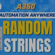 Generate Random String In Automation Anywhere 360 A360 Tutorials KT Sessions