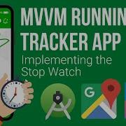 Implementing The Stop Watch MVVM Running Tracker App Part 15