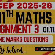 11th Math Assignment 3 One Marks Questions Complete SOLUTION CEP 2025
