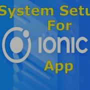 Ionic Environment Setup In Windows Platform And Apk Generation