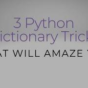 3 Python Dictionary Tricks That Will Amaze You