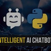 Intelligent AI Chatbot In Python