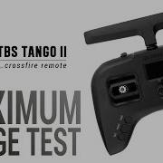 TBS Tango 2 MAXIMUM RANGE TEST