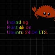 Installing Rust On Ubuntu 24 04