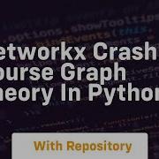 Networkx Crash Course Graph Theory In Python
