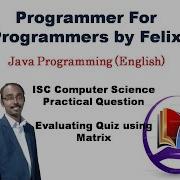 ISC Computer Science Practical Examination 2017 Matrix Program Solved