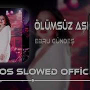 Ebru Gündeş Ölümsüz Aşklar Speed Up 𝗡𝗼𝗼𝘀 𝗦𝗹𝗼𝘄𝗲𝗱