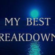MY BEST BREAKDOWNS Part 3