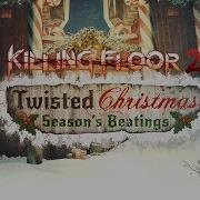 Killing Floor 2 Soundtrack The Shadow Of Saint Nicolas Season S Beatings Main Menu Theme