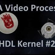 FPGA Video Processing HDL Kernel 2