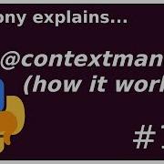 How Contextmanager Works With Contexts Part 3 Advanced Anthony Explains 140