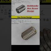 Hex Screw Design Solidworks Tutorial