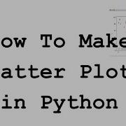 How To Make Scatter Plots In Python In Under 5 Minutes