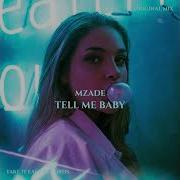 Mzade Tell Me Baby Original Mix