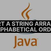 Java Tutorial How To Sort A String Array In Alphabetical Order Form A To Z