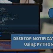 Desktop Notifications Using Python Python Project