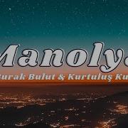 Burak Bulut Kurtuluş Kuş Manolya Sözleri Lyrics