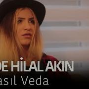 Feride Hilal Akın Bu Nasıl Veda