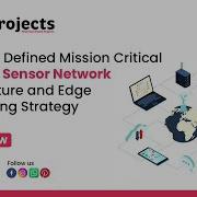 Software Defined Mission Critical Wireless Sensor Network Architecture And Edge Offloading Strategy
