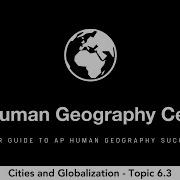 Cities And Globalization AP Human Geography Topic 6 3