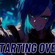 Nightcore Starting Over Nevertel