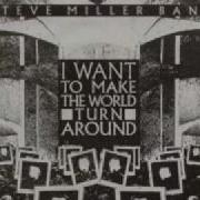 Steve Miller Band I Want To Make The World Turn Around 12 Inch Extended Version