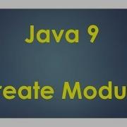3 Java 9 How To Create A Module