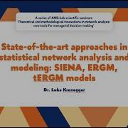 State Of The Art Approaches In Statistical Network Analysis And Modeling SIENA ERGM TERGM Models