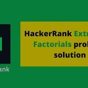 HackerRank Extra Long Factorials Problem Solution In Python Programming Algorithms Solutions