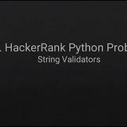 18 HackerRank Python Problem String Validators
