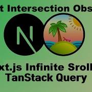 Next Js TanStack Query Intersection Observer Infinite Scrolling Tutorial