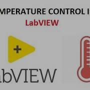 Temperature Control In LabVIEW LabVIEW Tutorial