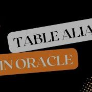 Table Alias In Oracle SQL Oracle SQL Fundamentals