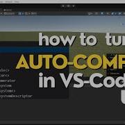 How To Turn On Auto Complete In VS Code For Unity Unity Vscode
