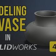 Modeling A Simple Vase In SolidWorks Step By Step Tutorial For Beginners