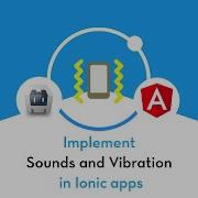 Implement Sounds And Vibration In Ionic Apps