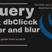 Click Double Click And Hover With Blur And Focus Events In Jquery