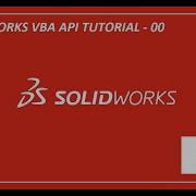SOLIDWORKS VBA API TUTORIAL 00