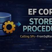 Выполнение хранимых процедур в EF Core Полное руководство