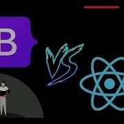 Bootstrap Vs React A Head To Head Battle