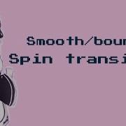 Smooth Bouncy Spin Transition Tutorial Cute Cut