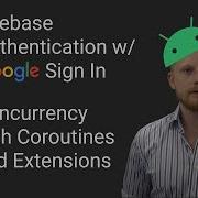 Android Tutorial 2019 9 Firebase Authentication W Google Sign In Kotlin Coroutines SHA 1 Key