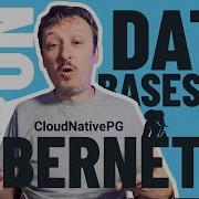 Should We Run Databases In Kubernetes CloudNativePG CNPG PostgreSQL