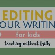 Editing Your Writing For Kids Grammar Punctuation Capitalization Spelling