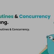 Goroutines And Concurrency In Golang 2024