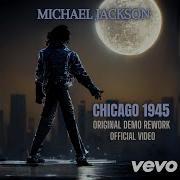 Michael Jackson Chicago 1945 Full Demo Rework Official Video