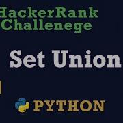 48 Set Union Hackerrank Python Solution Explained