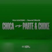 Choca Vs Parte Choke Mashup Vilu Gontero X SoundWorld