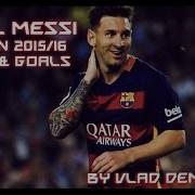 Lionel Messi Skills Goals Season 2015 16 By Vlad Demchenko 1080p HD